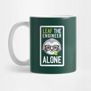 Funny Engineer Pun - Leaf me Alone - Gifts for Engineers Mug